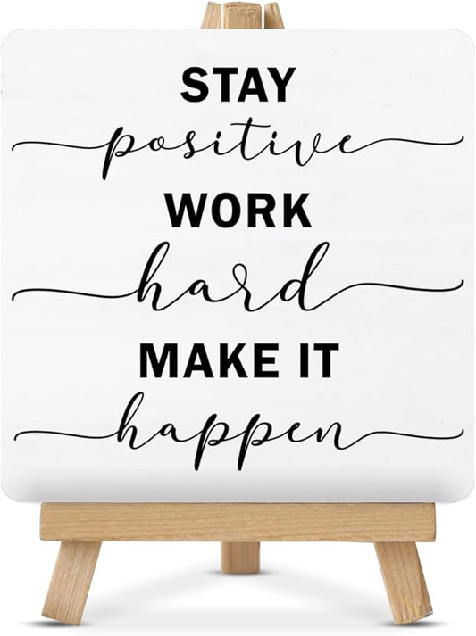 Inspirational Stay Positive Work Hard Make It Happen Sign, Encouragement Gifts for Women Men Wood Sign with Easel Home Office Desk Shelf Tabletop Decor by Unknown