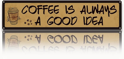 Coffee Decor, Retro Metal Tin Sign, Coffee is Always A Good Idea, Rustic Farmhouse Decoration for Home, Coffees Wall Art, Cafe Decor, Decorative Metal Wall Signs 15.8x4 Inches by Unknown