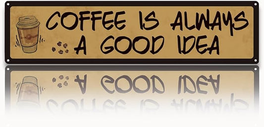 Coffee Decor, Retro Metal Tin Sign, Coffee is Always A Good Idea, Rustic Farmhouse Decoration for Home, Coffees Wall Art, Cafe Decor, Decorative Metal Wall Signs 15.8x4 Inches by Unknown