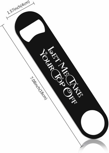 Take Your Top Off Stainless Steel Bottle Opener Funny Saying Quotes Black Flat Beer Bottle Opener Keychain for Home Kitchen Bar Restaurant Party Birthday Gift