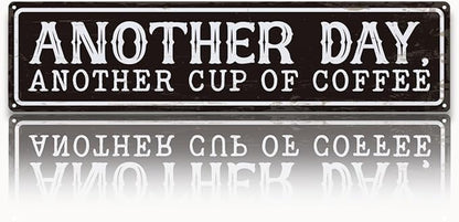 Coffee Metal Signs Decor, Another Day Another Cup of Coffee Sign, Retro Metal Tin Sign, Home Kitchen Wall Decor, Vintage Coffees Station Decors, Decorative Wall Signs 15.8x4 Inches by Unknown