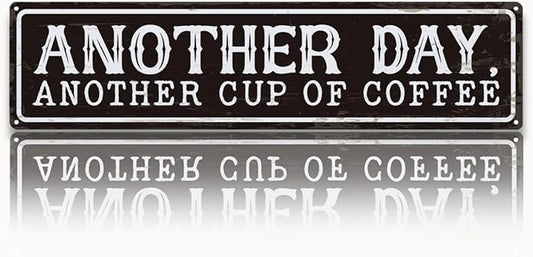 Coffee Metal Signs Decor, Another Day Another Cup of Coffee Sign, Retro Metal Tin Sign, Home Kitchen Wall Decor, Vintage Coffees Station Decors, Decorative Wall Signs 15.8x4 Inches by Unknown