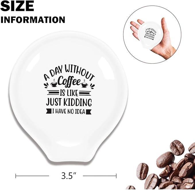 Funny Coffee Spoon Holder-Coffee Spoon Rest-Cafe Bar Station Accessories-A Day Without Coffee Is Like Just Kidding Sign