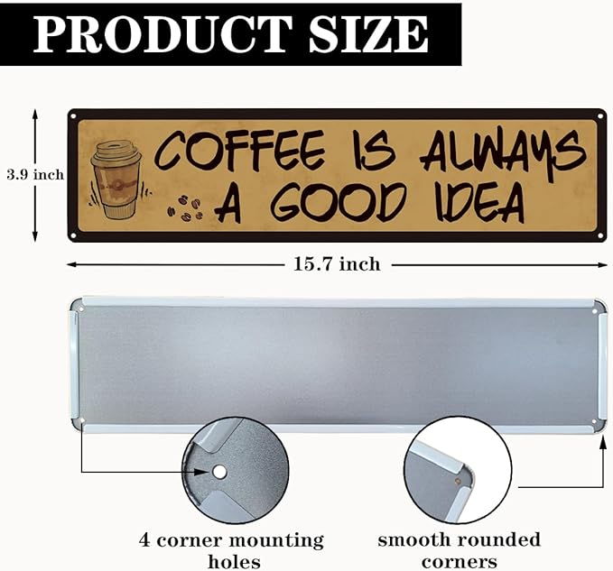Coffee Decor, Retro Metal Tin Sign, Coffee is Always A Good Idea, Rustic Farmhouse Decoration for Home, Coffees Wall Art, Cafe Decor, Decorative Metal Wall Signs 15.8x4 Inches - Image 2