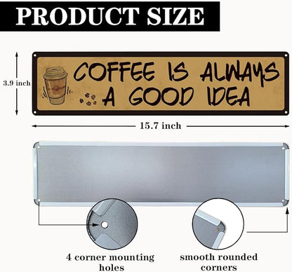 Coffee Decor, Retro Metal Tin Sign, Coffee is Always A Good Idea, Rustic Farmhouse Decoration for Home, Coffees Wall Art, Cafe Decor, Decorative Metal Wall Signs 15.8x4 Inches - Image 2