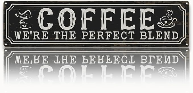 Coffee Metal Tin Signs, Coffee We're the Perfect Blend, Farmhouse Kitchen Decor for Wall, Vintage Style Home Decor, Cafe Decors, Decorative Metal Wall Signs 15.8x4 Inches, Coffees Lover Gifts by Unknown