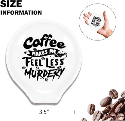Funny Coffee Spoon Holder-Coffee Spoon Rest-Cafe Bar Station Accessories-Coffee Makes Me Feel Less Murdery Sign