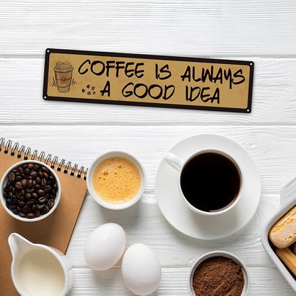 Coffee Decor, Retro Metal Tin Sign, Coffee is Always A Good Idea, Rustic Farmhouse Decoration for Home, Coffees Wall Art, Cafe Decor, Decorative Metal Wall Signs 15.8x4 Inches - Image 5
