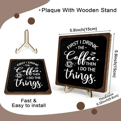 Farmhouse Coffee Bar Sign,First I Drink The Coffee Then I Do The Tings Desk Wooden Sign, 5.9"x5.9" Wood Plaque with Stand Gift for Home Kitchen Tabletop Decor,Cafe Bar Decoration - Image 2