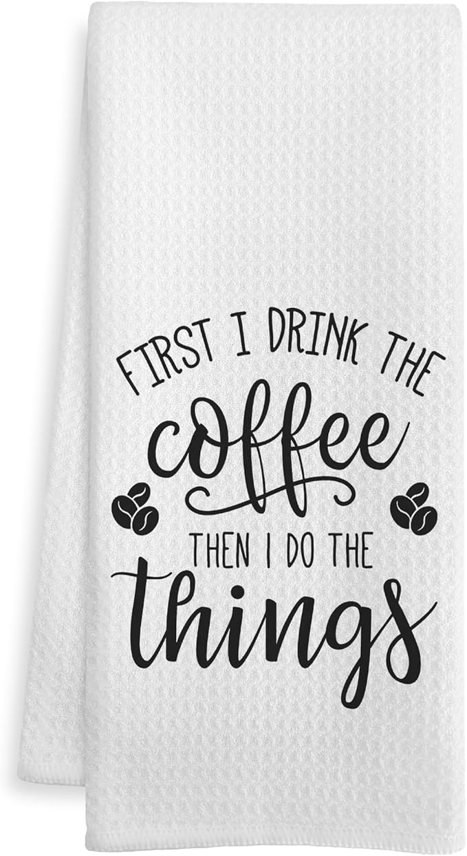 Funny Kitchen Towels, Gifts for Coffee Lovers Dish Tea Bar Towel, First I Drink The Coffee Then I Do The Things Decorative Hand Towels for Kitchen Decor, 16x24 Inch