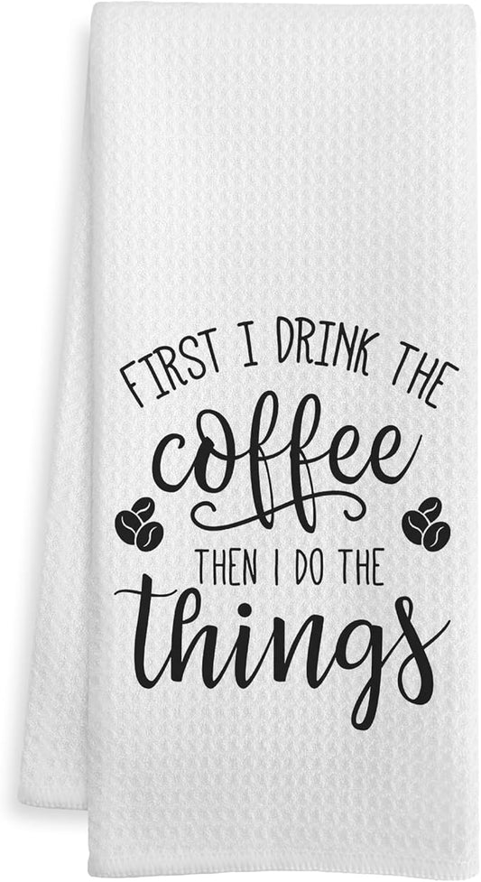 Funny Kitchen Towels, Gifts for Coffee Lovers Dish Tea Bar Towel, First I Drink The Coffee Then I Do The Things Decorative Hand Towels for Kitchen Decor, 16x24 Inch