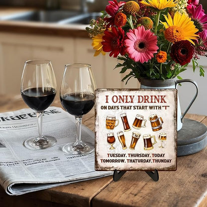 Funny Drinking Sign –I Only Drink on Days That Start with T,Retro Bar Plaque, Beer Lover Gift for Men, Home Pub Wall Decor, Tabletop Sign with Stand, 5.9 x 5.9 Inches (White-Beer) - Image 6