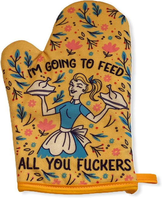 I'm Going to Feed All You F*ckers Oven Mitt Funny Cooking Food Graphic Kitchen Accessories Funny Graphic Kitchenwear Cool Food Novelty Cookware Yellow Oven Mitt