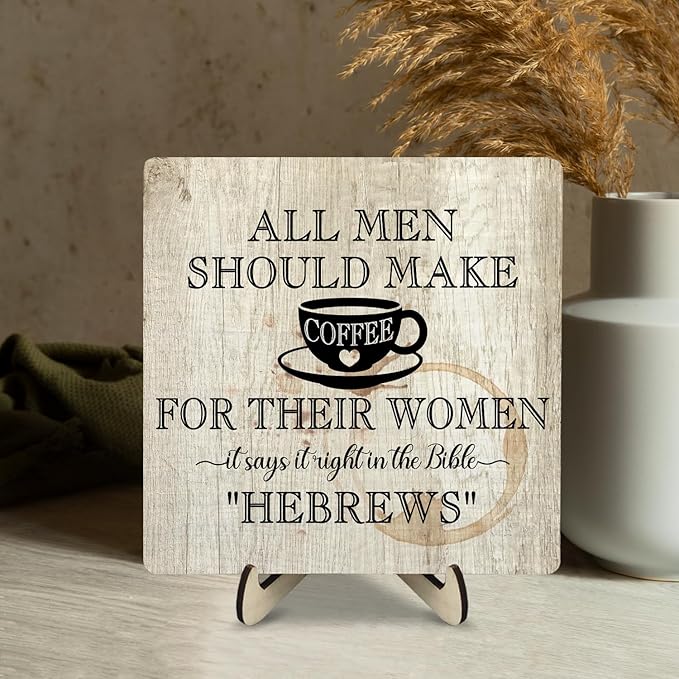 Coffee Bar Sign Plaque, Coffee Signs for Coffee Station, Vintage Coffee Sign Decor for Kitchen, Coffee Bar Accessories, Coffee Themed Gifts,All Men Should Make Coffee for Their Woman-HEBREWS (Beige1, 5.9x5.9inches) - Image 5